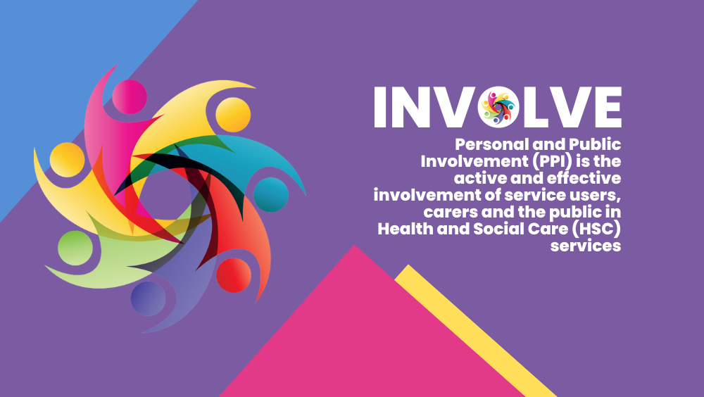 Involve - Personal and Public Involvement (PPI) is the active and effective involvement of service users, carers and the public in Health and Social Care (HSC) services