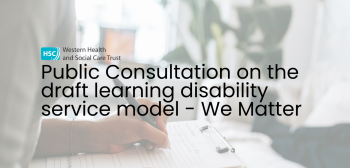 Public Consultation on the draft learning disability service model - We Matter