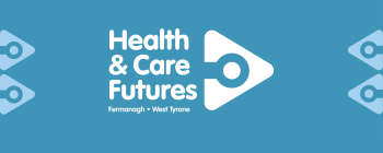 Health and Care Futures Fermanagh and West Tyrone