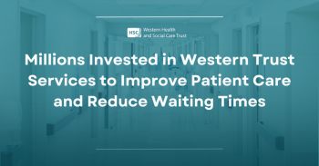 Millions Invested in Western Trust Services to Improve Patient Care and Reduce Waiting Times